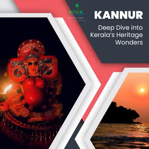 Kannur, Deep Dive into Kerala’s Heritage Wonders