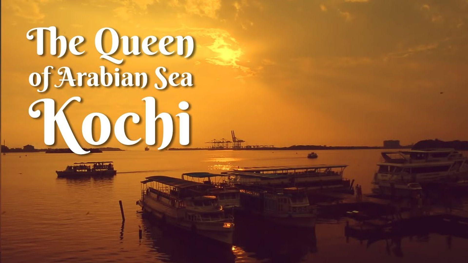 Come and explore Kochi, the Queen of Arabian Sea